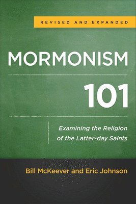 Mormonism 101  Examining the Religion of the Latterday Saints 1