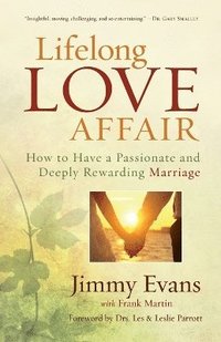 bokomslag Lifelong Love Affair  How to Have a Passionate and Deeply Rewarding Marriage