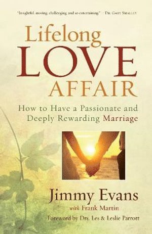 bokomslag Lifelong Love Affair - How to Have a Passionate and Deeply Rewarding Marriage