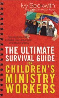 bokomslag The Ultimate Survival Guide for Children's Ministry Workers