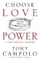 bokomslag Choose Love Not Power