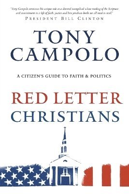 Tony Campolo, Jim Wallis - Red Letter Christians – A Citizen`s Guide to Faith and Politics, Häftad