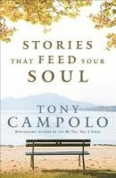 Tony Campolo - Stories That Feed Your Soul, Häftad