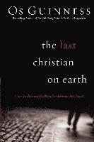 bokomslag The Last Christian on Earth  Uncover the Enemy`s Plot to Undermine the Church