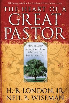 H. B. Jr. London, Neil B. Wiseman - Heart of a Great Pastor, Häftad