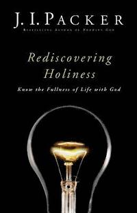 bokomslag Rediscovering Holiness  Know the Fullness of Life with God