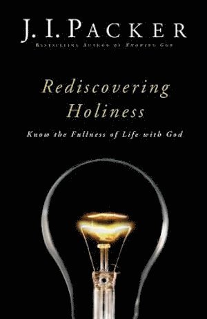 bokomslag Rediscovering Holiness - Know the Fullness of Life with God