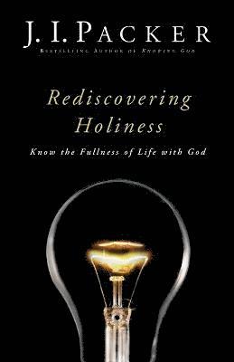 Rediscovering Holiness – Know the Fullness of Life with God