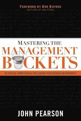 John Pearson - Mastering the Management Buckets, Häftad