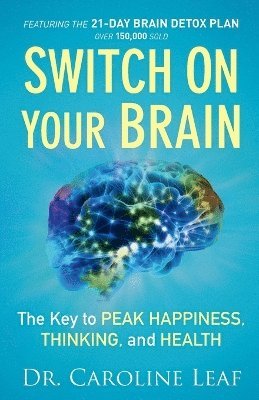 bokomslag Switch On Your Brain  The Key to Peak Happiness, Thinking, and Health