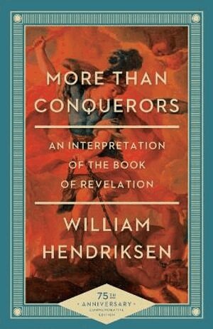 William Hendriksen - More Than Conquerors – An Interpretation of the Book of Revelation, Häftad