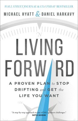 bokomslag Living Forward  A Proven Plan to Stop Drifting and Get the Life You Want