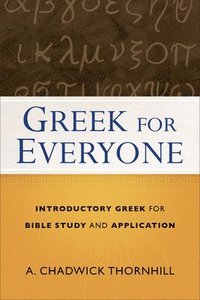 bokomslag Greek for Everyone  Introductory Greek for Bible Study and Application