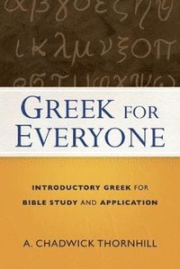 bokomslag Greek for Everyone  Introductory Greek for Bible Study and Application