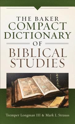 Tremper III Longman, Mark L. Strauss - Baker Compact Dictionary of Biblical Studies, Häftad