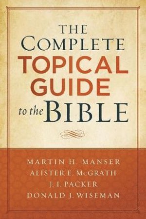 The Complete Topical Guide to the Bible 1