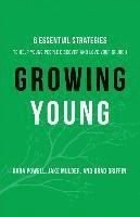 bokomslag Growing Young  Six Essential Strategies to Help Young People Discover and Love Your Church
