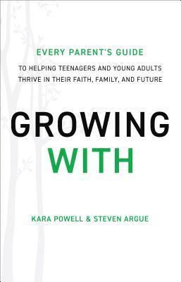 bokomslag Growing With - Every Parent`s Guide to Helping Teenagers and Young Adults Thrive in Their Faith, Family, and Future