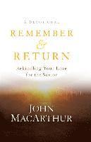 bokomslag Remember and Return  Rekindling Your Love for the SaviorA Devotional