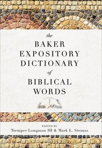 bokomslag The Baker Expository Dictionary of Biblical Words