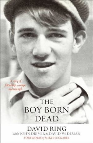 The Boy Born Dead - A Story of Friendship, Courage, and Triumph 1