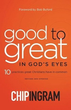 bokomslag Good to Great in God`s Eyes - 10 Practices Great Christians Have in Common