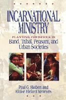 bokomslag Incarnational Ministry  Planting Churches in Band, Tribal, Peasant, and Urban Societies