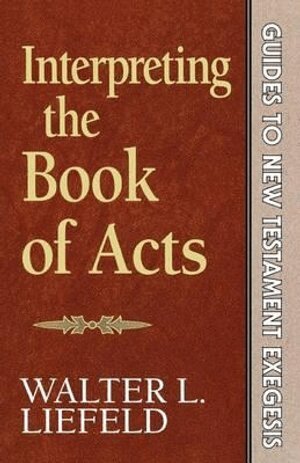 Walter L. Liefeld - Interpreting the Book of Acts, Häftad