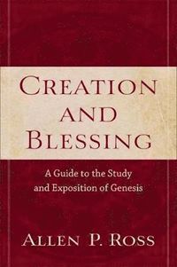bokomslag Creation and Blessing - A Guide to the Study and Exposition of Genesis
