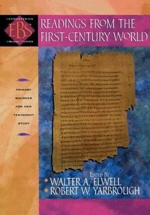 Walter A. Elwell, Robert W. Yarbrough, Walter A. Elwell, Robert W. Yarbrough, Walter A Elwell, Robert W Yarbrough - Readings from the First–Century World – Primary Sources for New Testament Study, Häftad