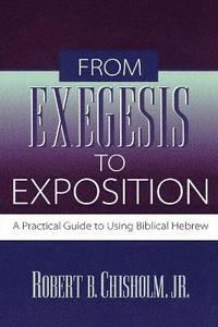 bokomslag From Exegesis to Exposition  A Practical Guide to Using Biblical Hebrew