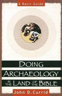 bokomslag Doing Archaeology in the Land of the Bible - A Basic Guide