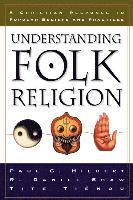 bokomslag Understanding Folk Religion  A Christian Response to Popular Beliefs and Practices