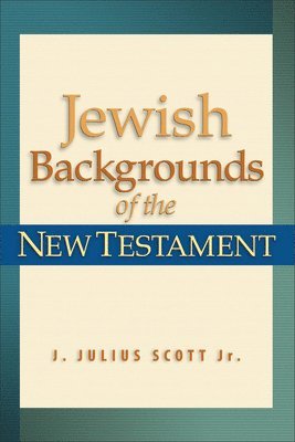 Jewish Backgrounds of the New Testament 1