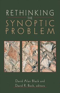 bokomslag Rethinking the Synoptic Problem