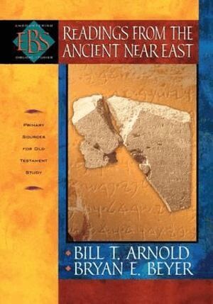 Bill T. Arnold, Bryan E. Beyer, Bill T. Arnold, Bryan E. Beyer, Bill T Arnold, Bryan E Beyer - Readings from the Ancient Near East – Primary Sources for Old Testament Study, Häftad