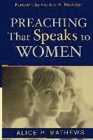 Alice Mathews - Preaching That Speaks to Women, Häftad