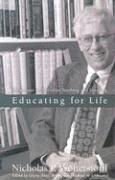Nicholas P. Wolterstorff, Gloria Goris Stronks, Clarence W. Joldersma, Gloria Goris Stronks, Clarence W Joldersma - Educating for Life – Reflections on Christian Teaching and Learning, Häftad