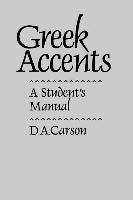 Greek Accents  A Student`s Manual 1