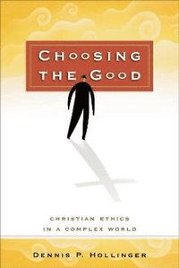 bokomslag Choosing the Good - Christian Ethics in a Complex World