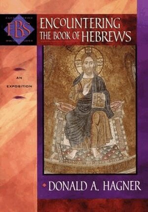Donald A. Hagner - Encountering the Book of Hebrews – An Exposition, Häftad