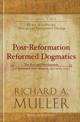 Richard A. Muller, Richard A Muller - Holy Scripture: The Cognitive Foundation of Theology, Inbunden