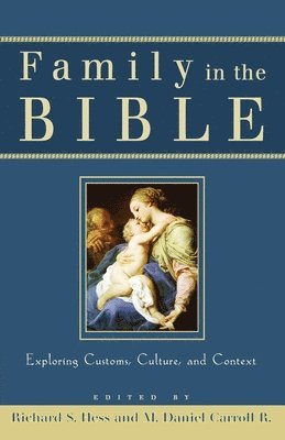 Richard S. Hess, M. Daniel Carroll R., Richard S. Hess, M. Daniel Carroll R. - Family in the Bible, Häftad