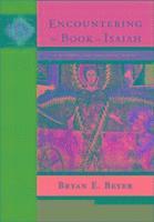 Bryan E. Beyer - Encountering the Book of Isaiah – A Historical and Theological Survey, Häftad