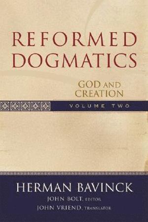 bokomslag Reformed Dogmatics  God and Creation