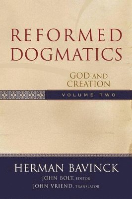 Reformed Dogmatics  God and Creation 1