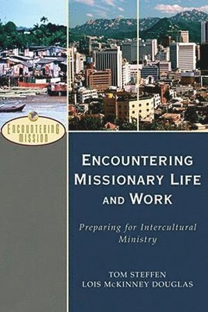 bokomslag Encountering Missionary Life and Work - Preparing for Intercultural Ministry