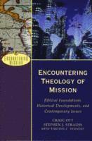 bokomslag Encountering Theology of Mission  Biblical Foundations, Historical Developments, and Contemporary Issues