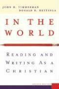 John H. Timmerman, Donald R. Hettinga, John H Timmerman, Donald R Hettinga - In the World: Reading and Writing as a Christian, Häftad
