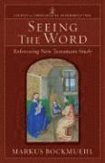 bokomslag Seeing the Word  Refocusing New Testament Study